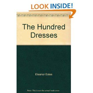 The Hundred Dresses: Eleanor Estes, Christina Moore: 9780788795190: Books