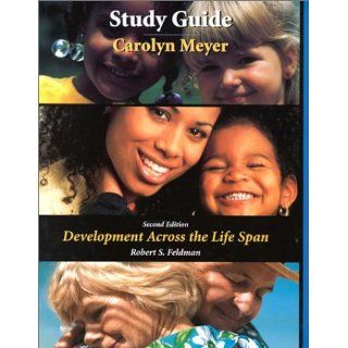 Development Across the Life Span (9780130841780): Robert S. Feldman, Carolyn J. Meyer: Books