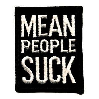 Mean People Suck   3" Sew / Iron On Embroidered Patch