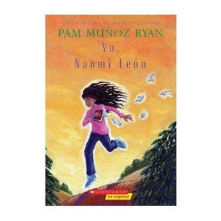Yo, Naomi Leon: Pam Munoz Ryan: Books