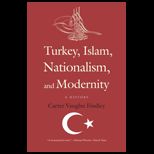 Turkey, Islam, Nationalism and Modernity