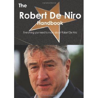 The Robert De Niro Handbook   Everything you need to know about Robert De Niro: Emily Smith: 9781743334188: Books