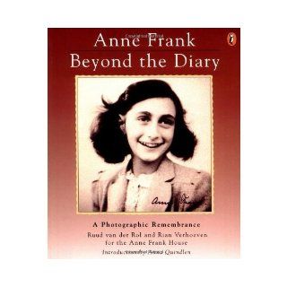 Anne Frank, Beyond the Diary A Photographic Remembrance 1st (first) edition by Rol, Ruud van der, Verhoeven, Rian published by Scholastic Inc (1995) [Paperback] Ruud Van der Rol Books