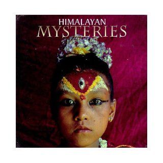 Himalayan Mysteries (9788174361738): Thomas L Kelly, Ganesh Saili, Sanjay Acharya, Sanjeev Saith, Ashok Dilwali: Books