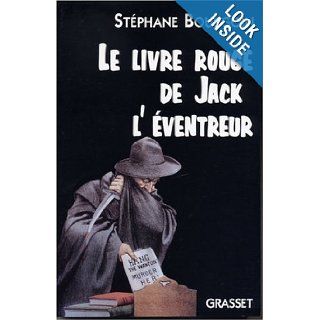 Le livre rouge de Jack l'eventreur (French Edition): Stephane Bourgoin: 9782246553014: Books