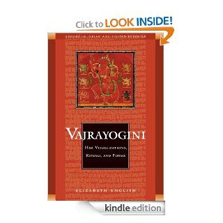 Vajrayogini Her Visualization, Rituals, and Forms (Studies in Indian and Tibetan Buddhism) eBook Elizabeth English Kindle Store