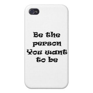 Be the person you want to be iPhone4 case Covers For iPhone 4
