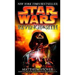 Star Wars, Episode III: Revenge of the Sith: Matthew Stover: 9780345428844: Books