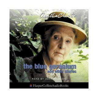 The Blue Geranium: Complete & Unabridged (The Agatha Christie collection: Marple): Agatha Christie, Joan Hickson: 9780007145379: Books