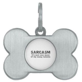 Sarcasm   Funny Sayings and Quotes Pet ID Tags