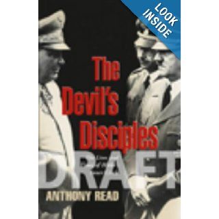 The Devil's Disciples: The Life and Times of Hitler's Inner circle: Anthony Read: 9780224060080: Books