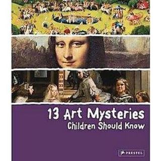 13 Art Mysteries Children Should Know (Hardcover)