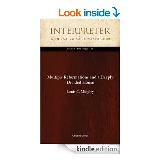 Multiple Reformations and a Deeply Divided House (Interpreter: A Journal of Mormon Scripture) eBook: Louis C. Midgley: Kindle Store