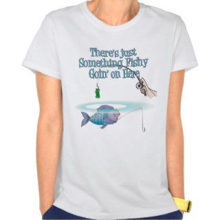 Something Fishy Going On Funny Fishing Gear T shirts