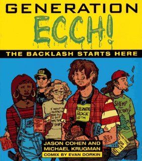 Generation Ecch!: The Backlash Starts Here: Jason Cohen, Michael Krugman: 9780671886943: Books