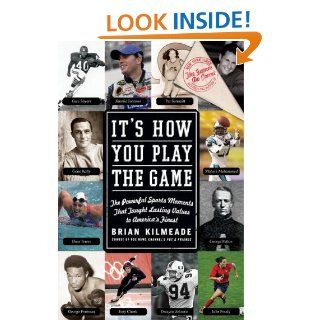 It's How You Play the Game eBook: Brian Kilmeade: Kindle Store