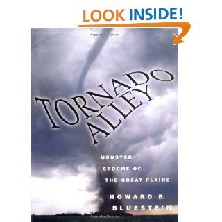 Tornado Alley: Monster Storms of the Great Plains eBook: Howard B. Bluestein: Kindle Store