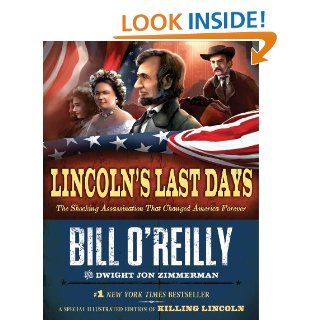 Lincoln's Last Days: The Shocking Assassination that Changed America Forever   Kindle edition by Bill O'Reilly, Dwight Jon Zimmerman. Children Kindle eBooks @ .