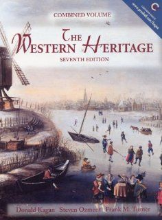 The Western Heritage (7th Edition) (9780130277183) Donald Kagan, Steven E. Ozment, Frank M. Turner Books