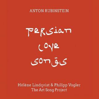 Anton Rubinstein: Persian Love Songs: Music