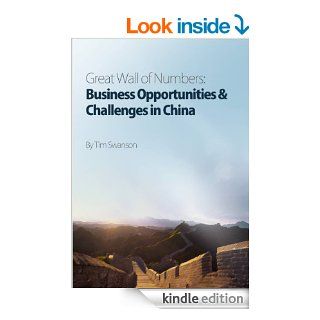 Great Wall of Numbers Business Opportunities & Challenges in China eBook Tim Swanson Kindle Store