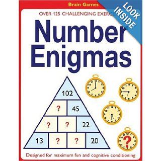 Number Enigmas Over 125 Challenging Exercises Designed for Maximum Fun and Cognitive Conditioning Alison Moore 9781592230181 Books