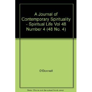 A Journal of Contemporary Spirituality   Spiritual Life Vol 48 Number 4 (48 No. 4): O'Donnell: Books