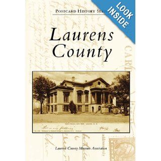 Laurens County (SC) (Postcard History Series) Laurens County Museum Association 9780738544410 Books