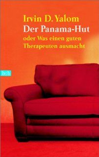 Der Panama Hut oder Was einen guten Therapeuten ausmacht: Irvin D. Yalom, Almuth Carstens: Bücher