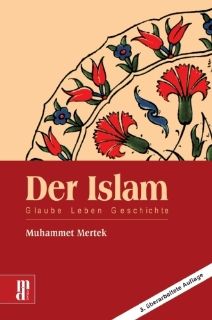Der Islam: Glauben   Leben   Geschichte: Muhammet Mertek: Bücher