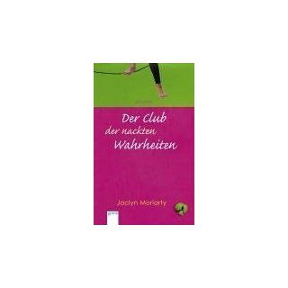 Der Club der nackten Wahrheiten: Roman: Jaclyn Moriarty, Johanna Ellsworth: Bücher