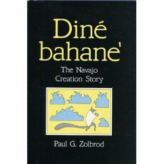 Dine Bahane: The Navajo Creation Story: Paul G. Zolbrod: 9780826307354: Books
