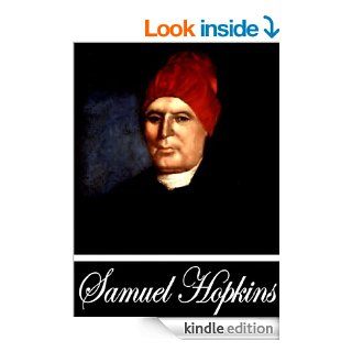 The System of Doctrines, contained in Divine Relation, Explained and Defended, Shewing Their Consistence and Connexion with Each Other. To Which Is Added,2nd Edition (With Active Table of Contents) eBook Samuel  Hopkins Kindle Store