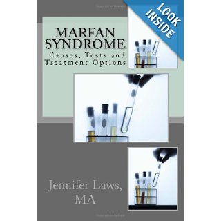 Marfan Syndrome Causes, Tests and Treatment Options Jennifer Laws MA, Gary Brookfield MD 9781468196030 Books