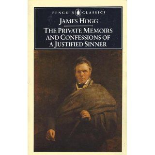 The Private Memoirs and Confessions of a Justified Sinner (Penguin Classics) James Hogg, Karl Miller 9780141441535 Books