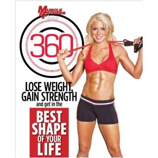 Muscle & Fitness Hers 360: Lose Weight, Gain Strength and Get in the Best Shape of Your Life: Muscle & Fitness Hers: 9781600788574: Books