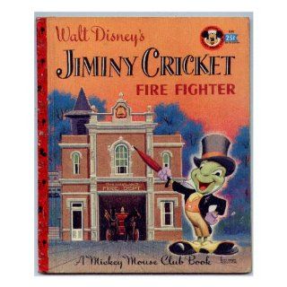 Walt Disney's Jiminy Cricket, fire fighter (A Mickey Mouse Club book): Annie North Bedford: Books
