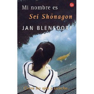 Mi nombre es Sei Shonagon / My name is Sei Shanagon: Jan Blensdorf: 9788466314800: Books