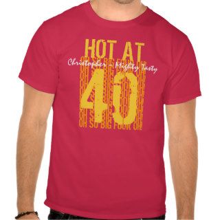 40th Birthday Gift Hot At 40 Forty Custom Name V02 T shirts