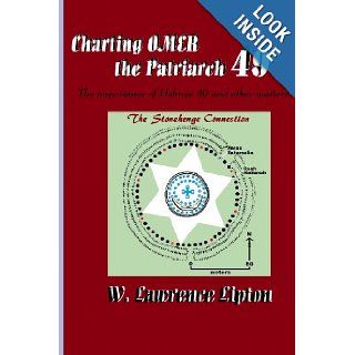 Charting OMER, the Patriarch 49: The importance of Hebrew 49 and other matters: W. Lawrence Lipton: 9781489535986: Books