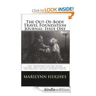 The Out Of Body Travel Foundation Journal: Issue One: The Importance of the Seven Virtues and Vices in Understanding the Practice of Out of Body Travel   Kindle edition by Marilynn Hughes. Religion & Spirituality Kindle eBooks @ .