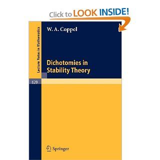 Dichotomies in Stability Theory (Lecture Notes in Mathematics): W. A. Coppel: 9783540085362: Books