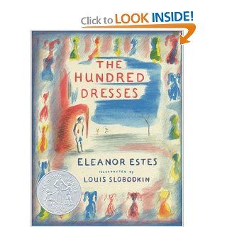 The Hundred Dresses: Eleanor Estes, Louis Slobodkin: 9780152052607: Books