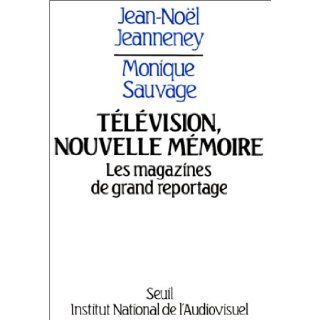 Television, nouvelle memoire: Les magazines de grand reportage, 1959 1968 (L'Histoire immediate) (French Edition): Jean Noel Jeanneney: 9782020062787: Books