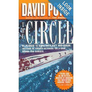 The Circle: He Pledged To Serve With Duty And Honor. Instead He Fought Betrayal On A Ship Bound For Danger.: David Poyer: 9780312929640: Books