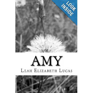 Amy: Leah Elizabeth Lucas: 9781481940924: Books