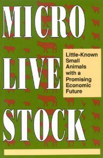 Microlivestock Little Known Small Animals with a Promising Economic Future Panel on Microlivestock, Office of International Affairs, Policy and Global Affairs, National Research Council 9780309042956 Books