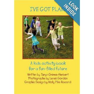 I've Got Plans: A kids activity book for a fun filled future: Taryn Grimes Herbert, Lene Gordon, Molly Pike Riccardi: 9781448612857:  Children's Books
