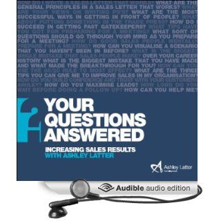 Increasing Sales Results: Your Questions Answered (Audible Audio Edition): Ashley Latter, Andy Gilbert: Books