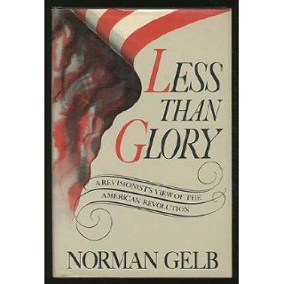 Less than glory Norman Gelb 9780399129025 Books